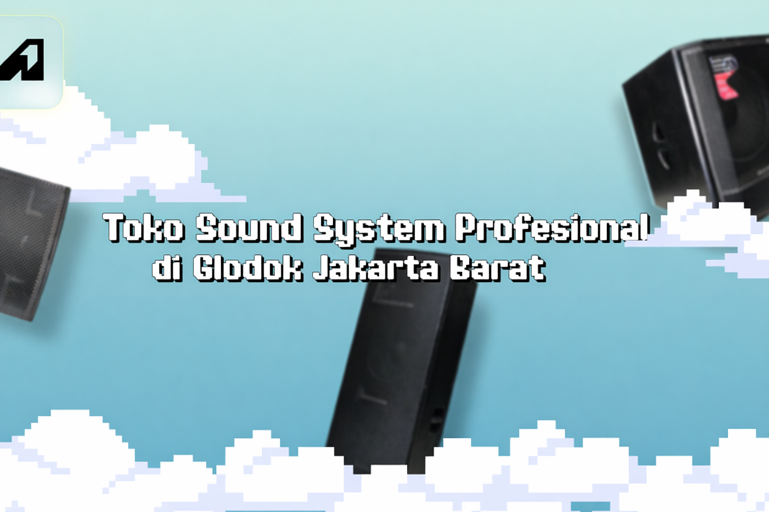 toko sound system profesional di Glodok Jakarta Barat