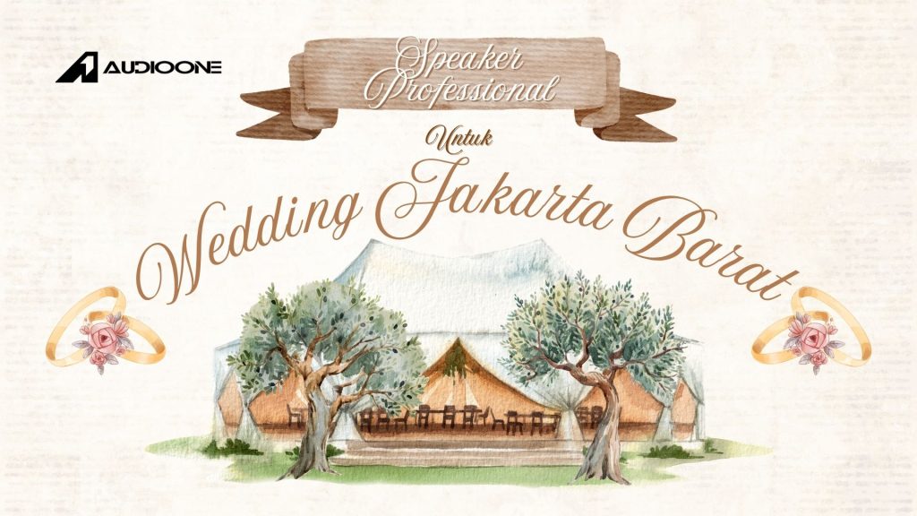 Speaker Profesional untuk Wedding di Jakarta Barat