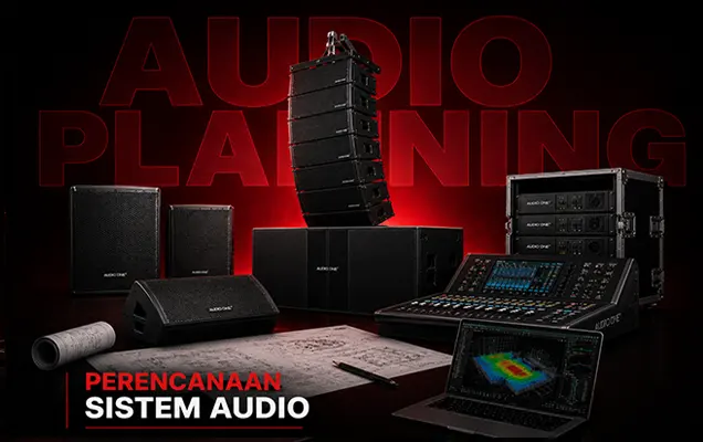 Perencanaan Sistem Audio Profesional Audio One dengan line array, speaker, subwoofer, mixer digital, dan simulasi desain audio untuk kebutuhan indoor dan outdoor