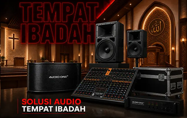 Solusi Audio Tempat Ibadah Audio One dengan speaker profesional, mixer audio, amplifier, dan sistem suara untuk gereja, masjid, dan rumah ibadah.