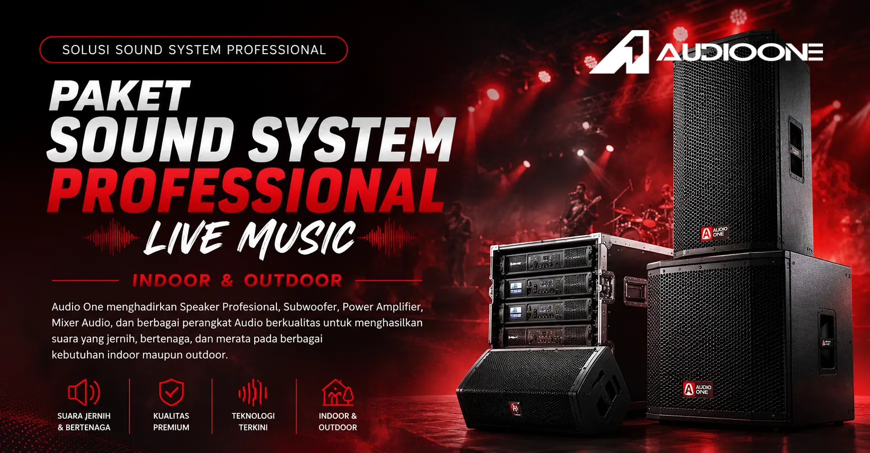 Paket Sound System Profesional Live Music Audio One untuk kebutuhan indoor dan outdoor dengan suara jernih, bertenaga, dan merata.